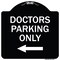 Signmission Doctors Parking Only Heavy-Gauge Aluminum Architectural Sign, 18" x 18", BW-1818-24137 A-DES-BW-1818-24137 - alternate 1